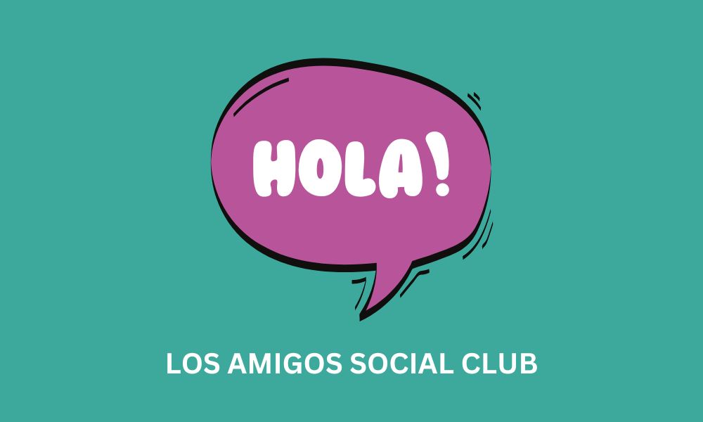 LOS AMIGOS Spanish Language Social Club