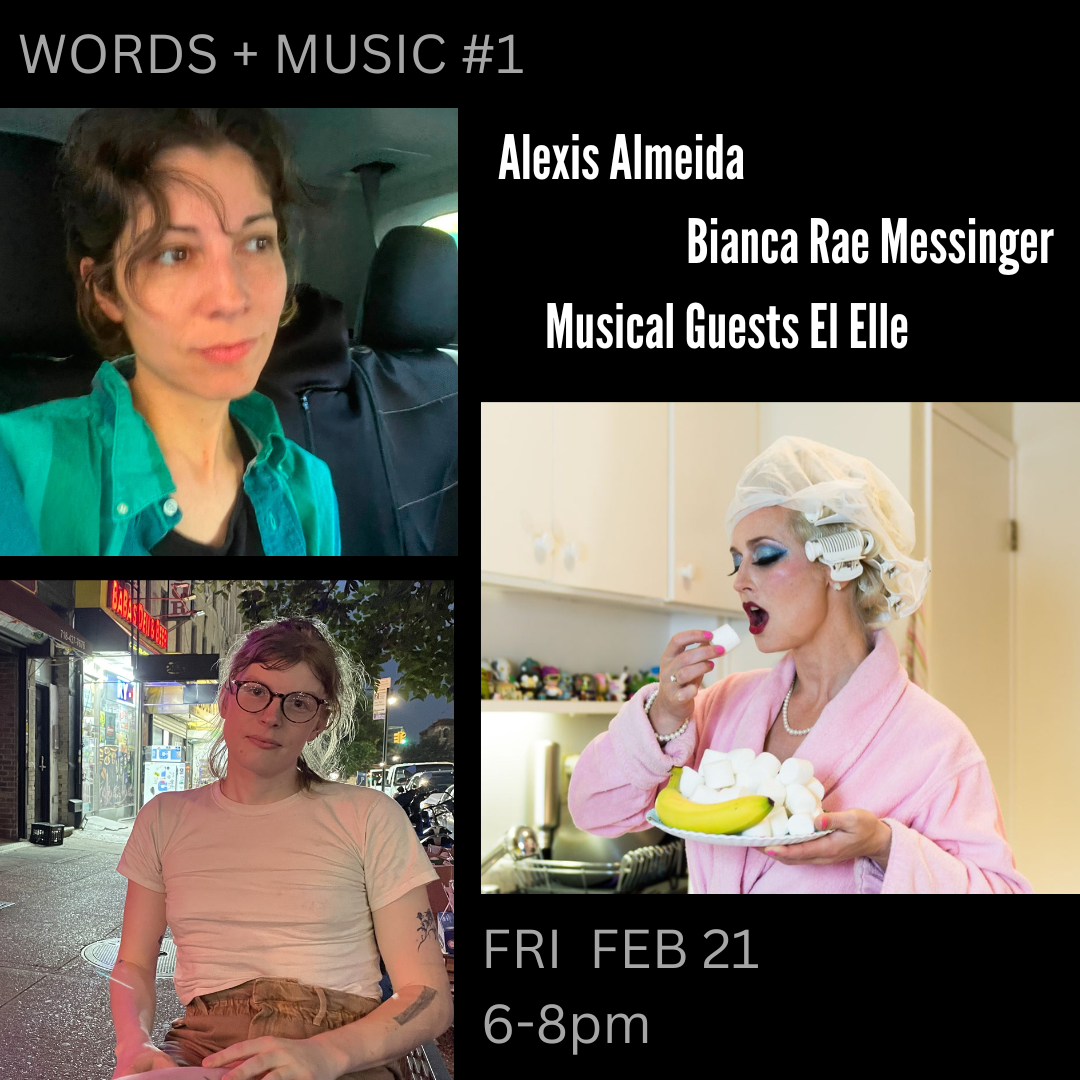 Words + Music: Alexis Almeida and Bianca Rae Messinger, with musical guests El Elle