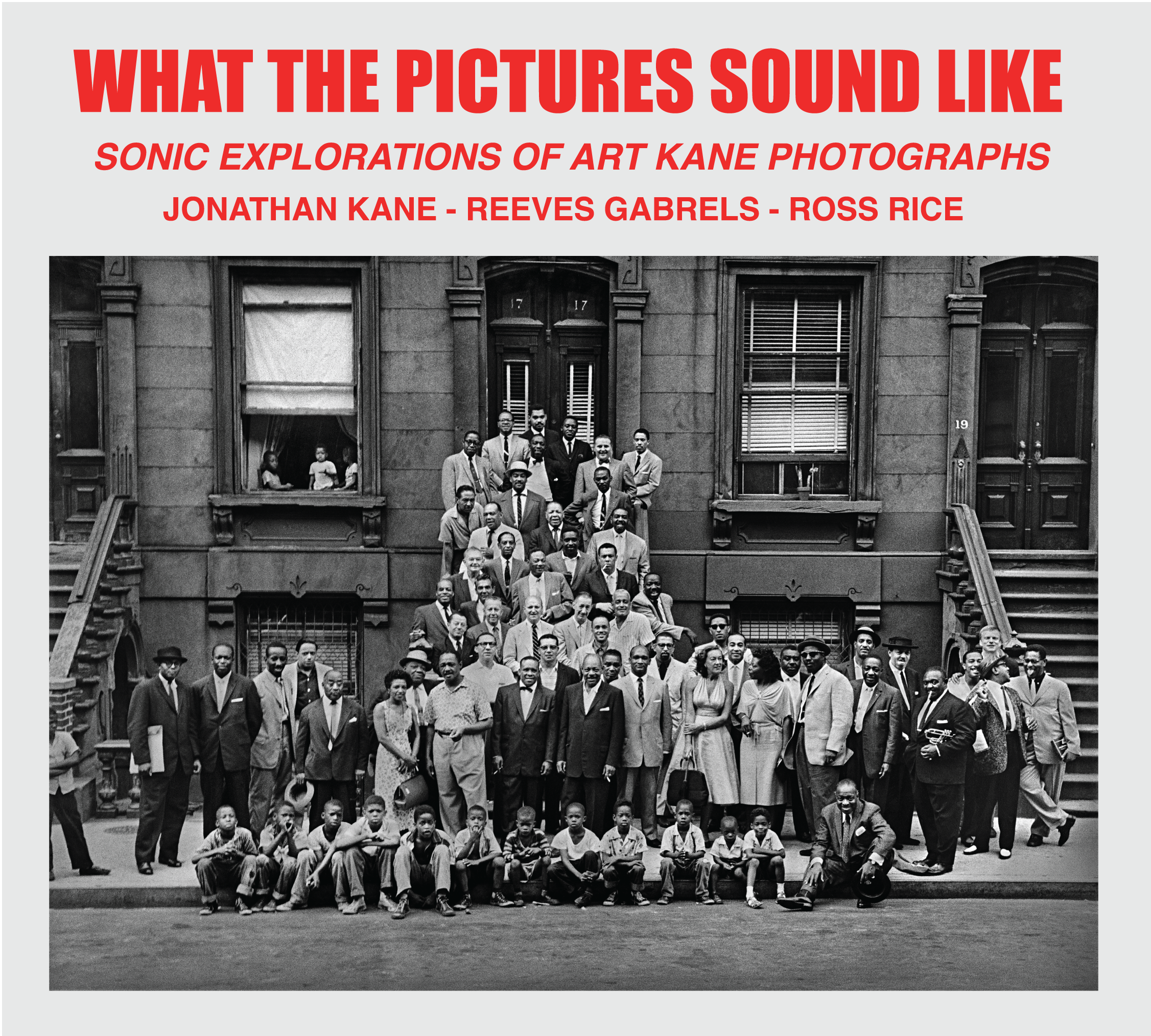 What the Pictures Sound Like: Sonic Explorations of Art Kane Photographs, with Jonathan Kane, Reeves Gabrels & Ross Rice